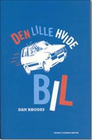 Dan Rhodes: Den lille hvide bil